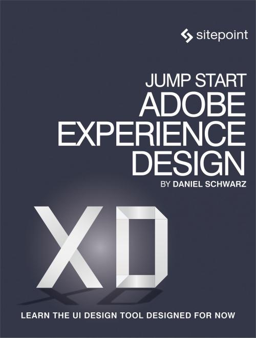 Cover of the book Jump Start Adobe XD by Daniel Schwarz, SitePoint