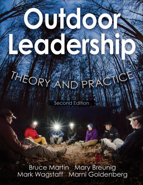 Cover of the book Outdoor Leadership by Bruce Martin, Mary Breunig, Mark Wagstaff, Marni A. Goldenberg, Human Kinetics, Inc.