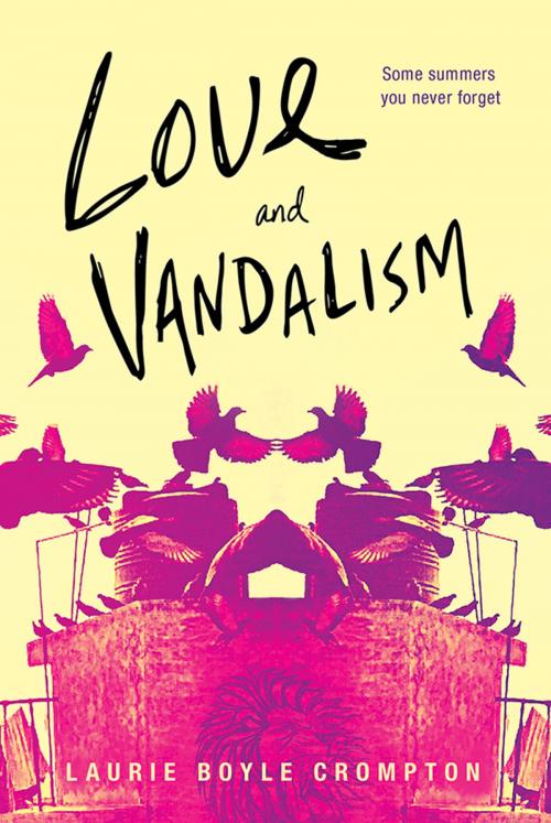 Cover of the book Love and Vandalism by Laurie Boyle Crompton, Sourcebooks