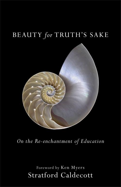 Cover of the book Beauty for Truth's Sake by Stratford Caldecott, Baker Publishing Group