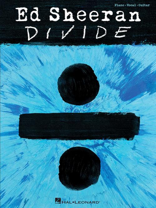 Cover of the book Ed Sheeran - Divide Songbook by Ed Sheeran, Hal Leonard