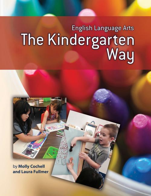 Cover of the book English Language Arts the Kindergarten Way by Molly Cochell, Laura Fullmer, Capstone