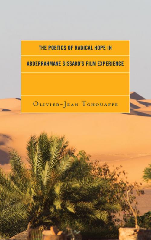 Cover of the book The Poetics of Radical Hope in Abderrahmane Sissako’s Film Experience by Olivier-Jean Tchouaffe, Lexington Books