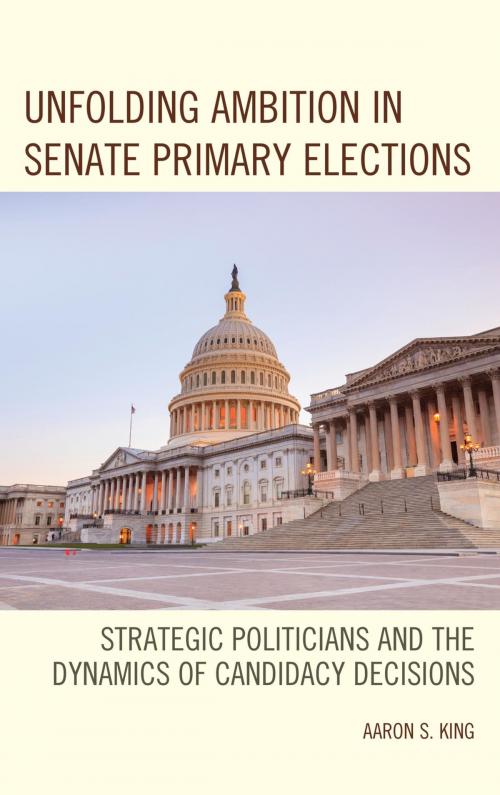 Cover of the book Unfolding Ambition in Senate Primary Elections by Aaron S. King, Lexington Books