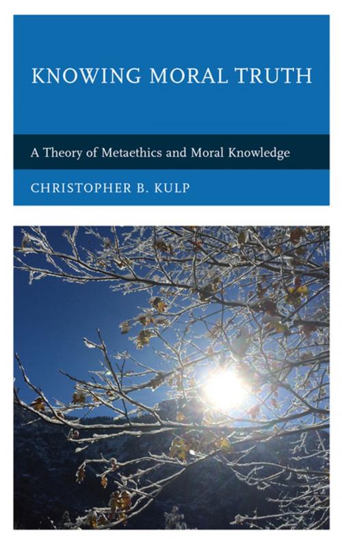 Cover of the book Knowing Moral Truth by Christopher B. Kulp, Lexington Books