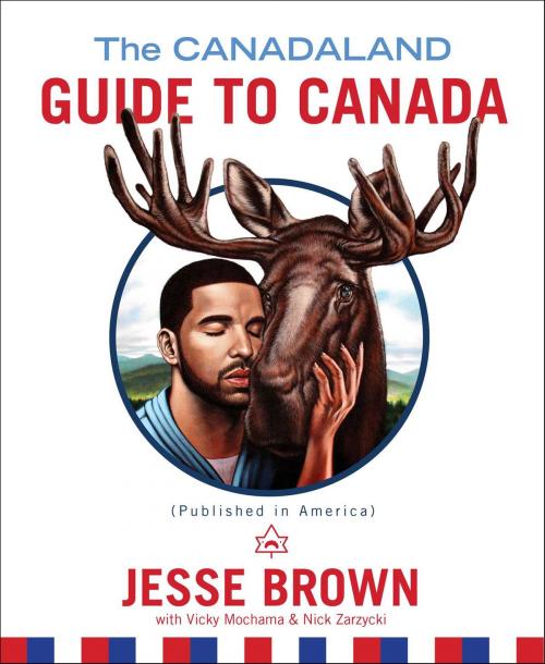 Cover of the book The Canadaland Guide to Canada by Jesse Brown, Vicky Mochama, Nick Zarzycki, Gallery Books