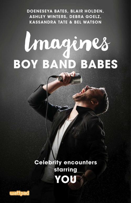 Cover of the book Imagines: Boy Band Babes by Doeneseya Bates, Debra Goelz, Blair Holden, Kassandra Tate, Bel Watson, Ashley Winters, Pocket Star