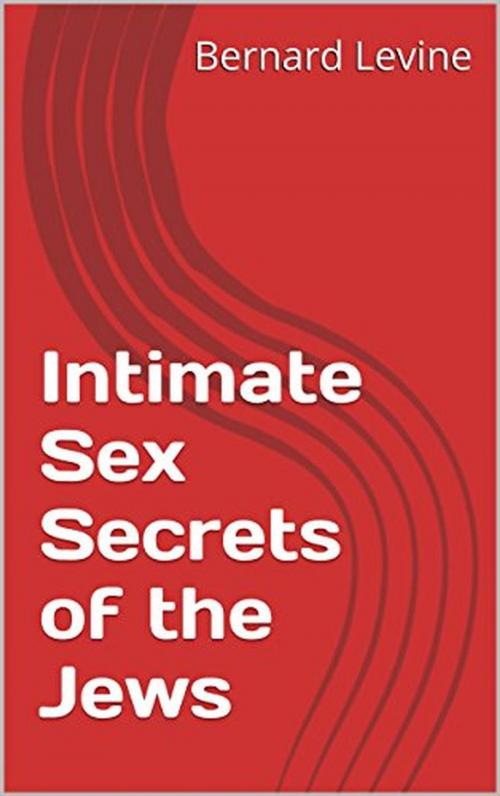 Cover of the book Intimate Sex Secrets of the Jews by Bernard Levine, Bernard Levine