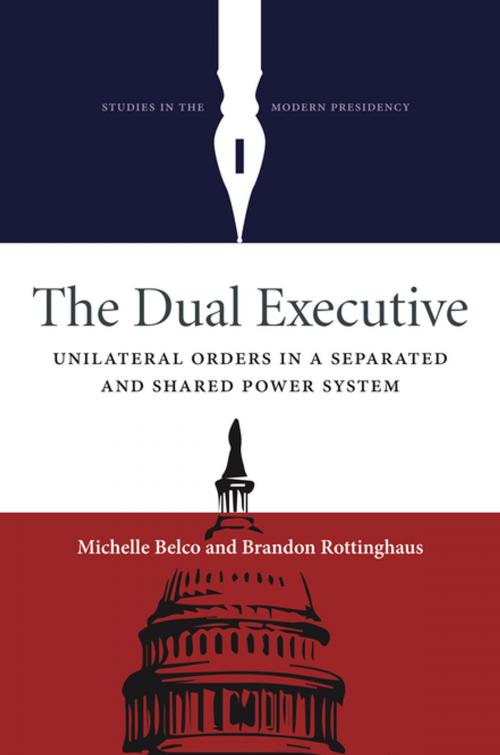 Cover of the book The Dual Executive by Michelle Belco, Brandon Rottinghaus, Stanford University Press