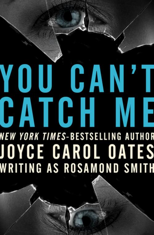 Cover of the book You Can't Catch Me by Joyce Carol Oates, Open Road Media