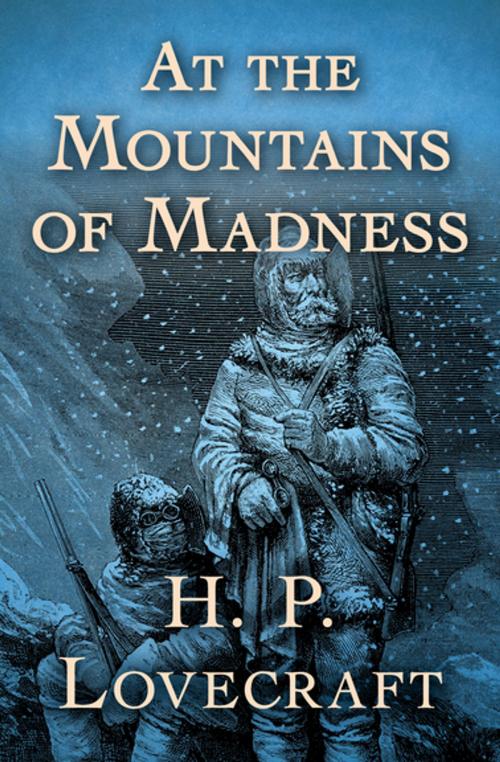 Cover of the book At the Mountains of Madness by H. P. Lovecraft, Open Road Media