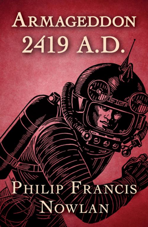 Cover of the book Armageddon 2419 A.D. by Philip Francis Nowlan, Open Road Media