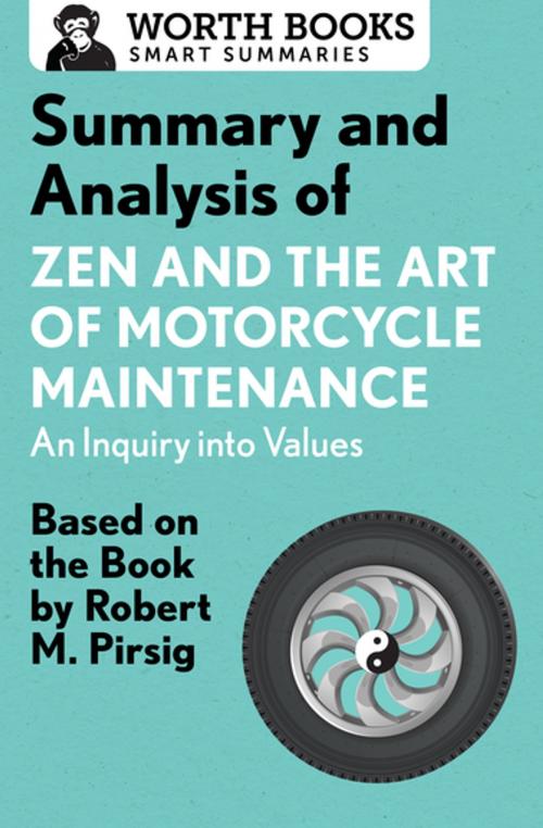 Cover of the book Summary and Analysis of Zen and the Art of Motorcycle Maintenance: An Inquiry into Values by Worth Books, Worth Books