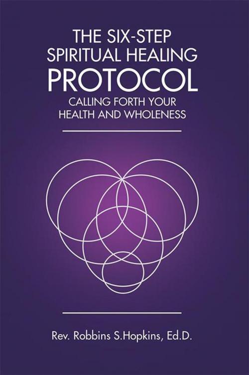 Cover of the book The Six-Step Spiritual Healing Protocol by Robbins Hopkins, Balboa Press