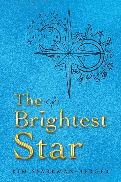 Cover of the book The Brightest Star by Kim Sparkman-Berger, Balboa Press