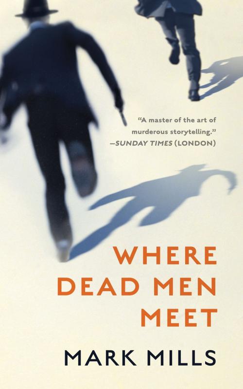 Cover of the book Where Dead Men Meet by Mark Mills, Blackstone Publishing
