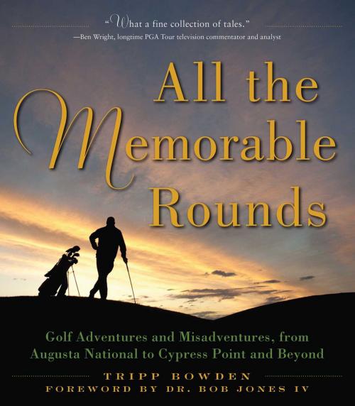 Cover of the book All the Memorable Rounds by Tripp Bowden, Skyhorse