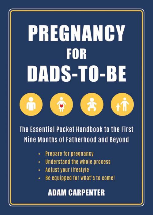Cover of the book Pregnancy for Dads-to-Be by Adam Carpenter, Skyhorse