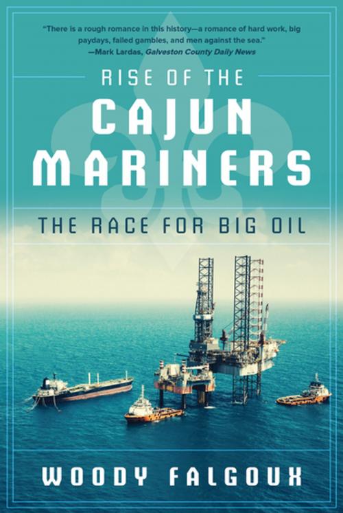 Cover of the book Rise of the Cajun Mariners by Woody Falgoux, Skyhorse Publishing