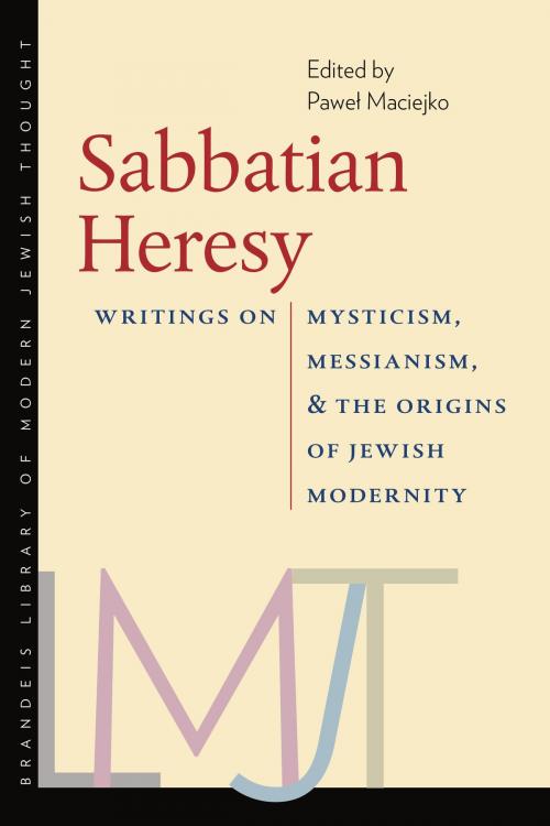 Cover of the book Sabbatian Heresy by , Brandeis University Press