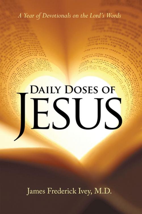 Cover of the book Daily Doses of Jesus by James Frederick Ivey M.D., WestBow Press