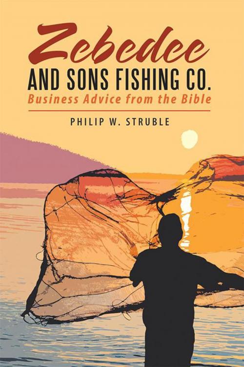 Cover of the book Zebedee and Sons Fishing Co. by Philip W. Struble, WestBow Press