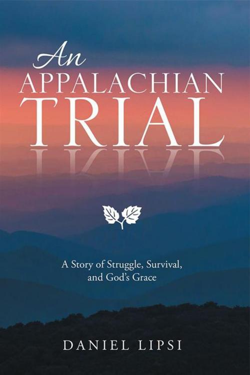 Cover of the book An Appalachian Trial by Daniel Lipsi, WestBow Press