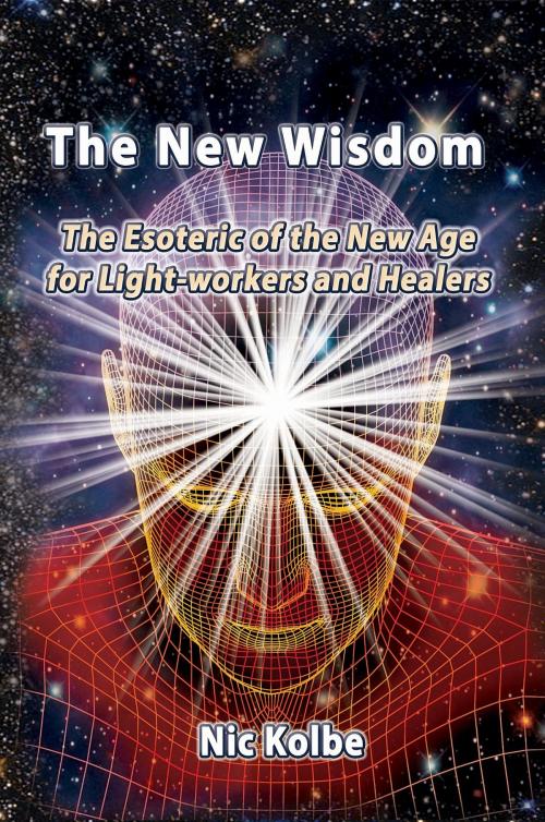Cover of the book The New Wisdom by Nic Kolbe, Empowered Whole Being Press
