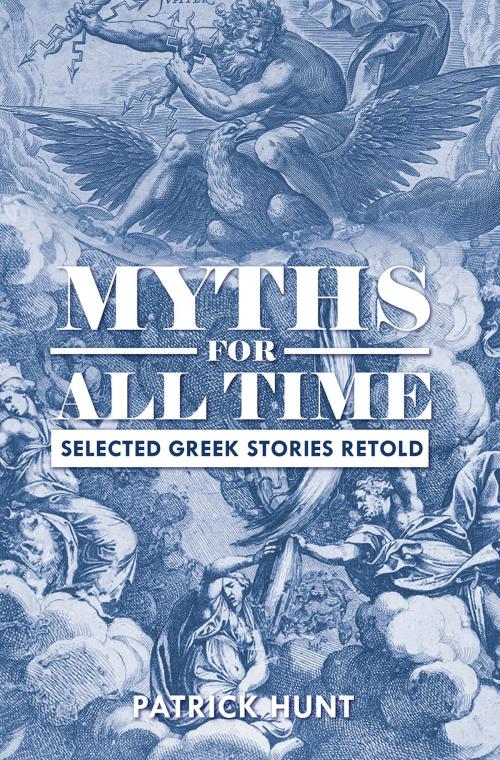 Cover of the book Myths For All Time by Patrick Hunt, Cognella Press