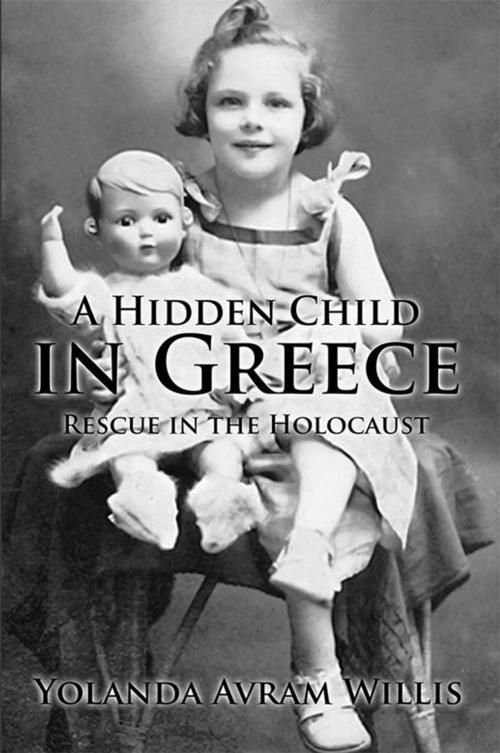 Cover of the book A Hidden Child in Greece by Yolanda Avram Willis, AuthorHouse