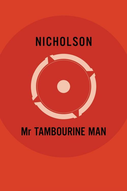 Cover of the book Mr Tambourine Man by Nicholson, AuthorHouse UK