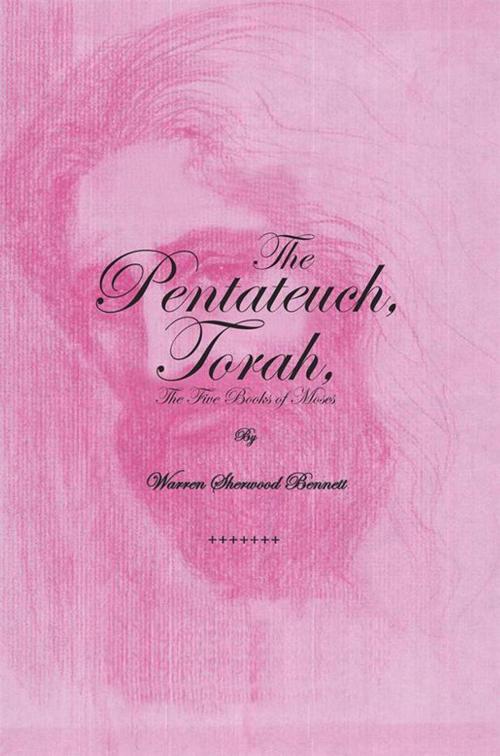 Cover of the book The Pentateuch, Torah by Warren Sherwood Bennett, AuthorHouse