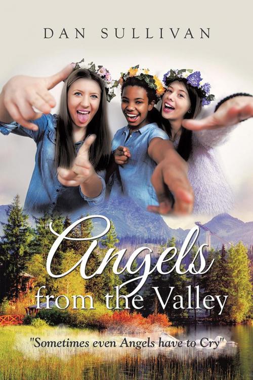 Cover of the book Angels from the Valley by Dan Sullivan, AuthorHouse