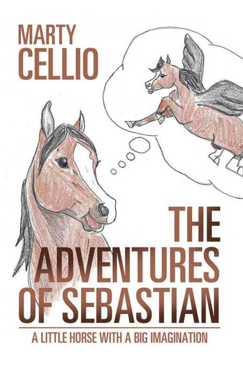 Cover of the book The Adventures of Sebastian by Marty Cellio, AuthorHouse
