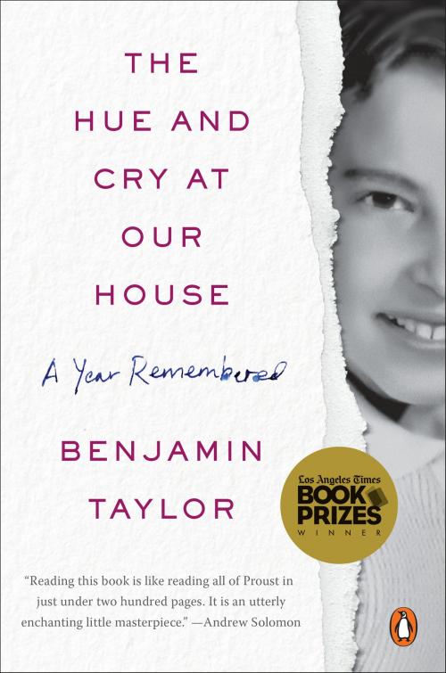 Cover of the book The Hue and Cry at Our House by Benjamin Taylor, Penguin Publishing Group