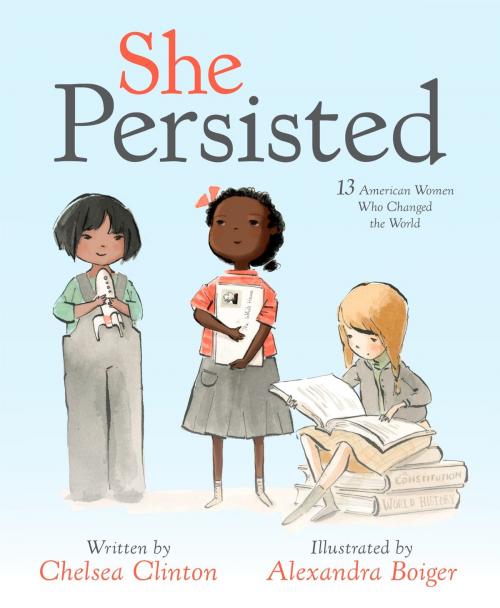 Cover of the book She Persisted by Chelsea Clinton, Penguin Young Readers Group