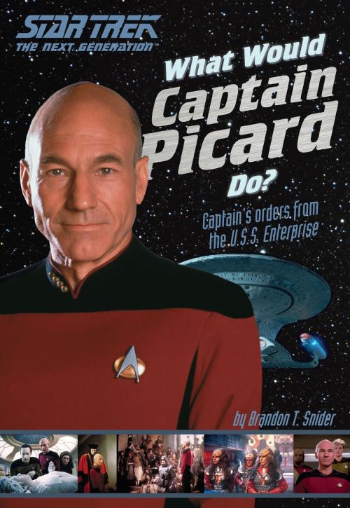 Cover of the book What Would Captain Picard Do? by Brandon T. Snider, Penguin Young Readers Group