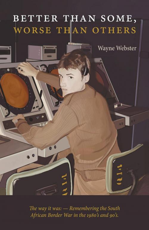 Cover of the book Better Than Some, Worse Than Others by Wayne Webster, FriesenPress