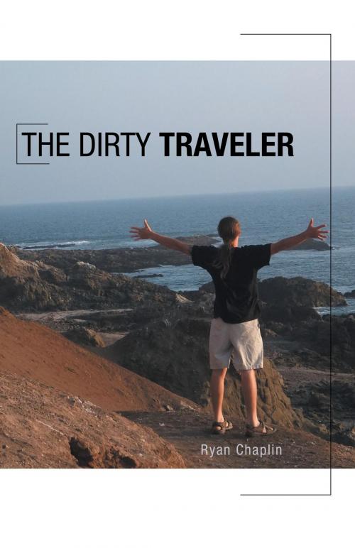 Cover of the book The Dirty Traveler by Ryan Chaplin, FriesenPress