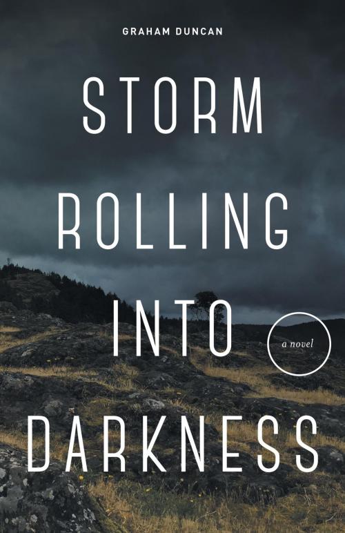 Cover of the book Storm Rolling Into Darkness by Graham Duncan, FriesenPress