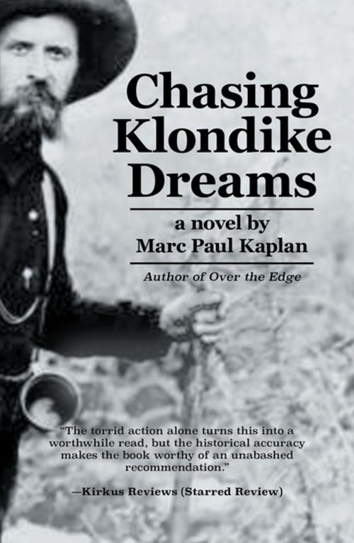 Cover of the book Chasing Klondike Dreams by Marc Paul Kaplan, iUniverse