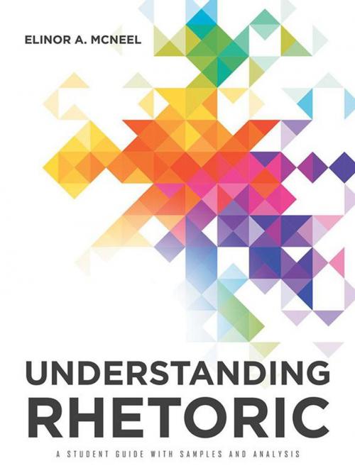 Cover of the book Understanding Rhetoric by Elinor A. McNeel, iUniverse