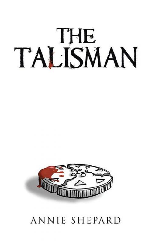 Cover of the book The Talisman by Annie Shepard, iUniverse