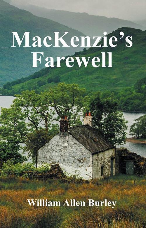 Cover of the book Mackenzie’S Farewell by William Allen Burley, iUniverse