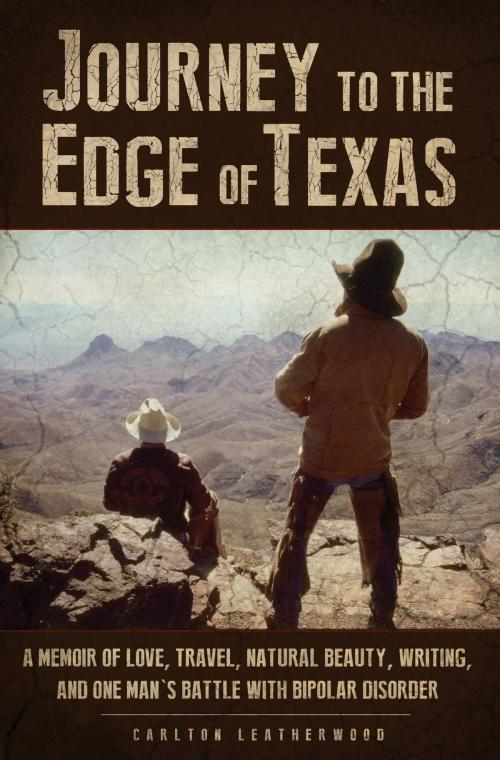 Cover of the book Journey to the Edge of Texas by Carlton Leatherwood, carlton leatherwood