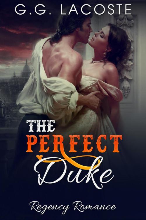 Cover of the book The Perfect Duke by G.G. Lacoste, Lily Publishing