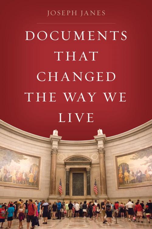 Cover of the book Documents That Changed the Way We Live by Joseph Janes, Rowman & Littlefield Publishers