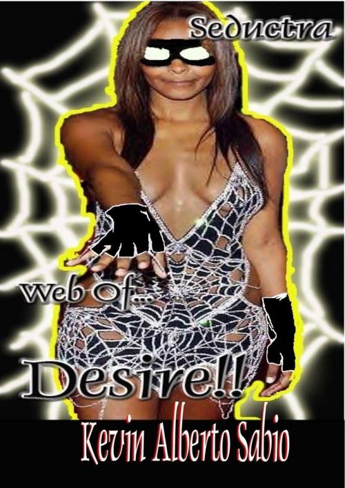 Cover of the book Seductra: Web of Desire by Kevin Alberto Sabio, Kevin Alberto Sabio