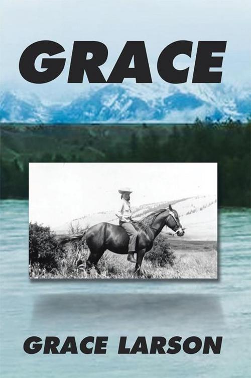 Cover of the book Grace by Grace Larson, Xlibris US