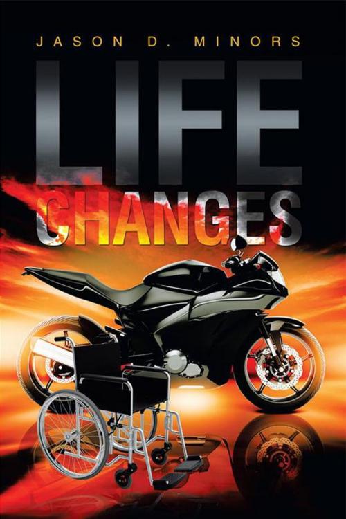 Cover of the book Life Changes by Jason D. Minors, Xlibris US